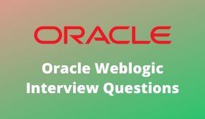 Oracle Weblogic Interview Questions