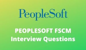PEOPLESOFT FSCM Interview Questions