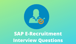 SAP E-Recruitment Interview Questions