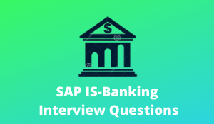 SAP IS-Banking Interview Questions