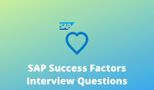 SAP Sucess Factors Interview Questions