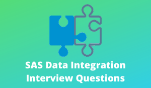 SAS Data Integration Interview Questions
