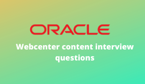 Webcenter content interview questions