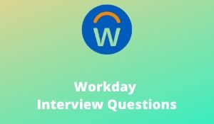 Workday Interview Questions