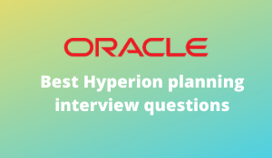 Best Hyperion planning interview questions