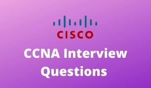 CCNA Interview Questions