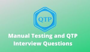 Manual Testing and QTP Interview Questions