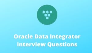 Oracle Data Integrator Interview Questions