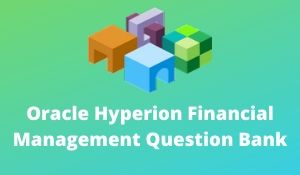Oracle Hyperion Financial Management Interview Questions