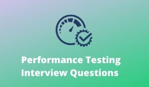 Performance Tewsting Interview Questions