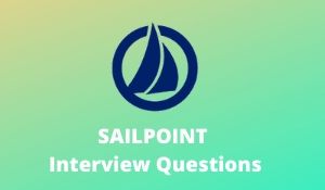 SAILPoint Interview Questions