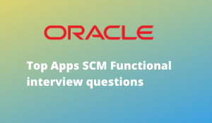 Top Apps SCM Functional interview questions