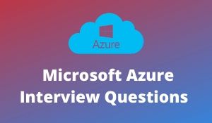 Microsoft Azure Interview Questions