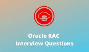 Oracle RAC Interview Questions