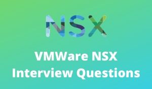 VMWare NSX Interview Questions