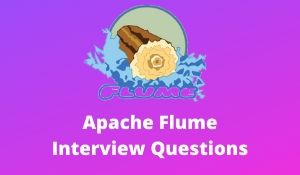 Apache Flume Interview Questions and Answers