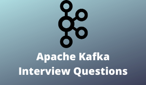 Apache Kafka Interview Questions