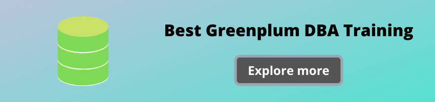 Greenplum DBA Course