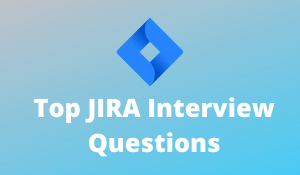 Best JIRA Interview Questions