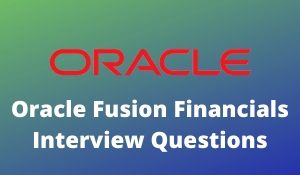 Oracle Fusion Financials Interview Questions