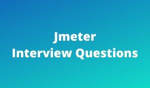 Jmeter Interview Questions