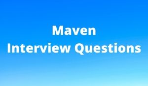 Maven Interview Questions