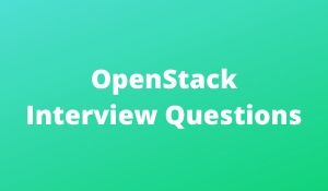 OpenStack Interview Questions