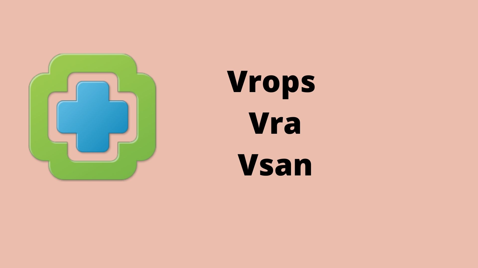 Vrops, Vra, Vsan