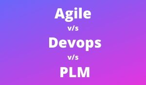 Agile vs Devops vs Agile plm