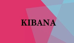 KIBANA