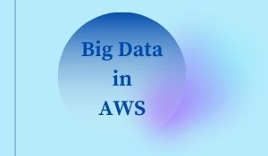 Big Data in AWS