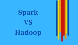 Hadoop VS Spark