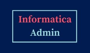 Informatica Admin Training