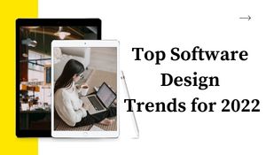 Top Software Design Trends for 2022