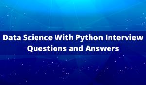 Data Science With Python Interview Questions and Answers