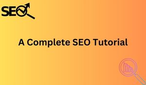 A Complete SEO Tutorial