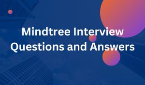 Mindtree Interview Questions and Answers