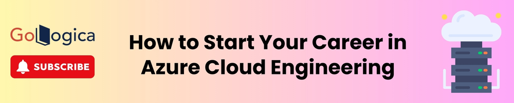How to Start Your Career in Azure Cloud Engineering