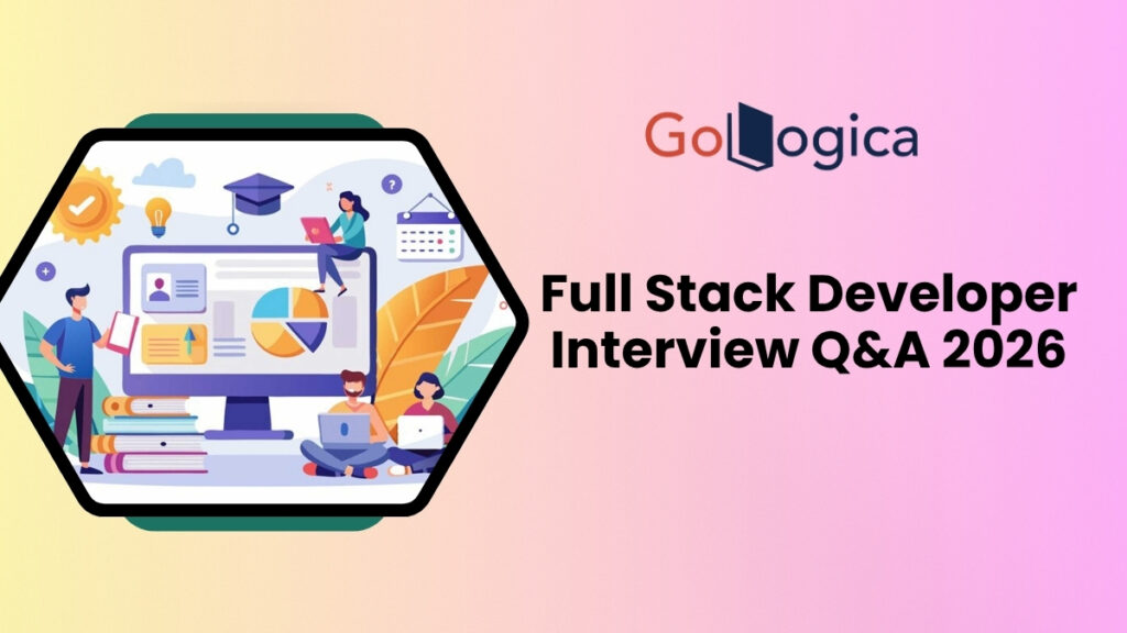Full Stack Developer Interview Questions and Answers 2026
