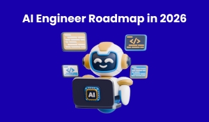 AI Engineer Roadmap in 2026