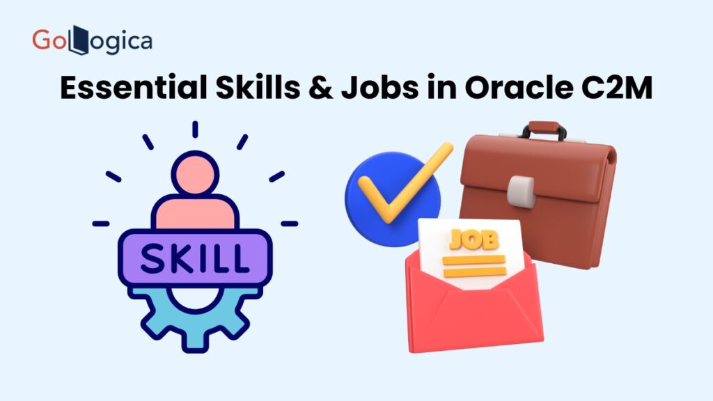 Essential Skills & Jobs in Oracle C2M