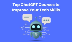 Top ChatGPT Courses to Improve Your Tech Skills in 2026