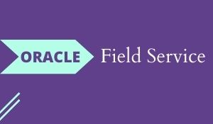 Oracle Field Service Cloud Training