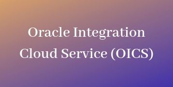 Oracle Integration Cloud Service (OICS) Training
