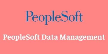 PEOPLESOFT DATA MANAGEMENT TRAINING